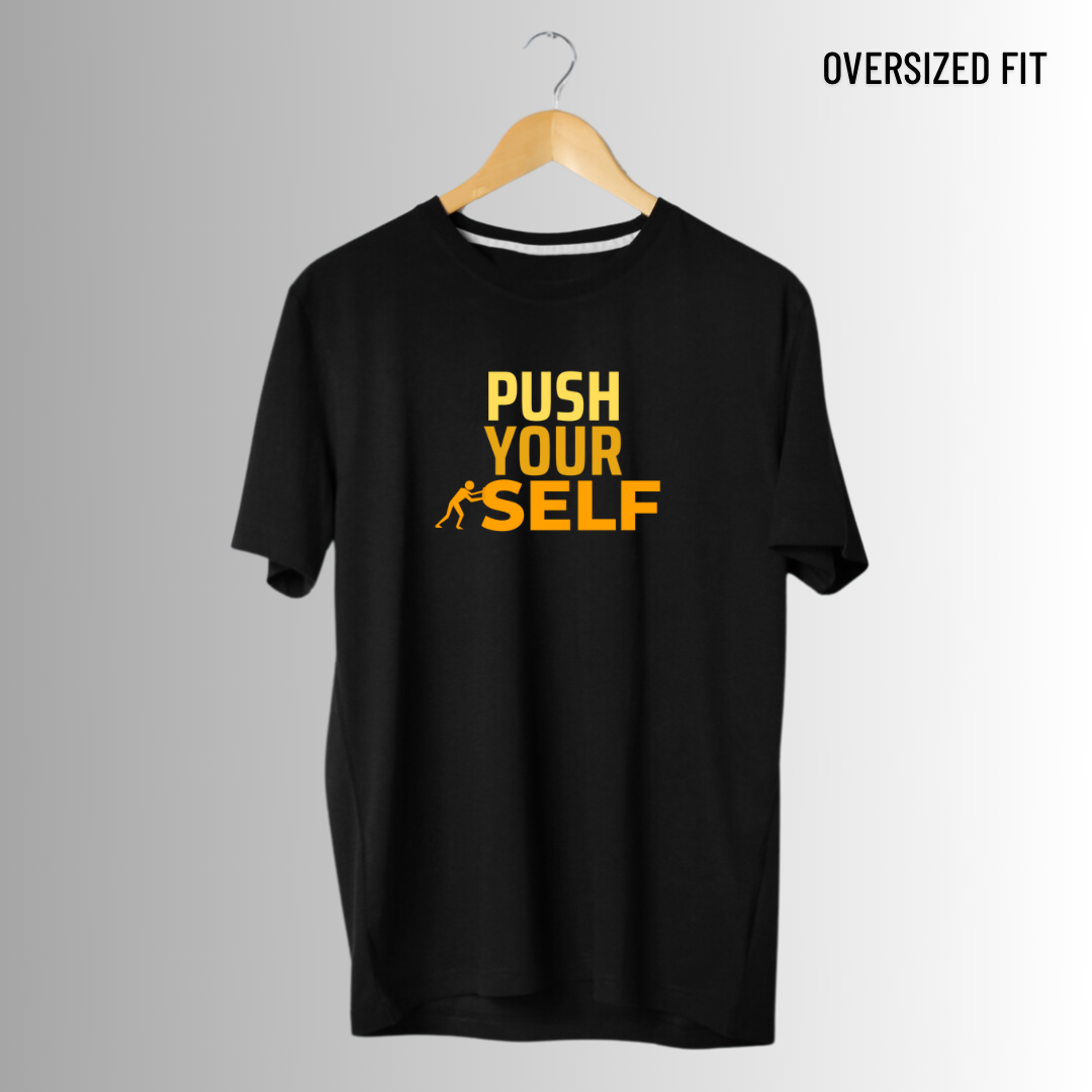 Push Yourself (Oversized Fit) Half Sleeve T shirt