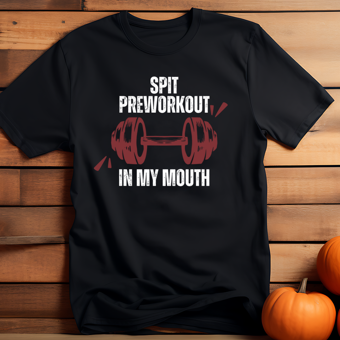 Spit Pre Workout In My Mouth (Black)