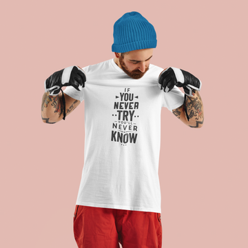 If you never try (Half Sleeves T-Shirt)